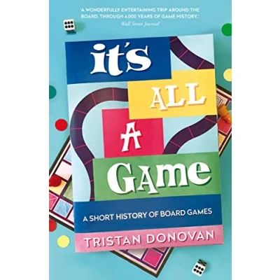 Afbeelding van It&#039;s All A Game: Short History of Board Games