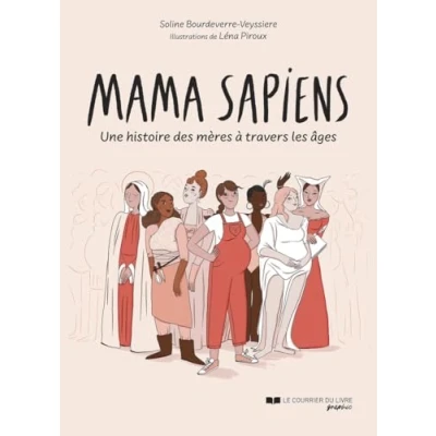 Afbeelding van Mama sapiens Une histoire des mères à travers les âges