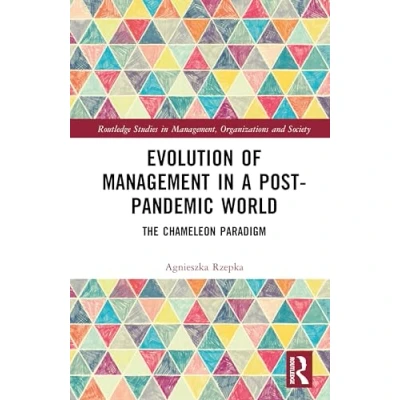 Afbeelding van Routledge Studies in Management, Organizations and Society Evolution of Management a Post Pandemic World