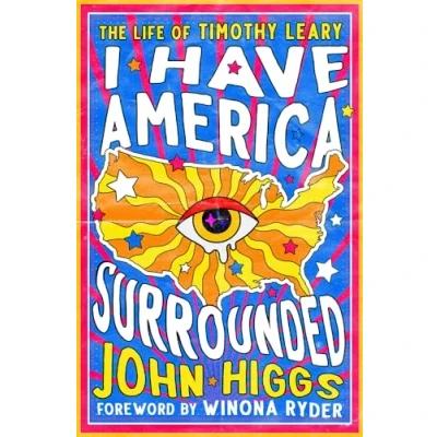 Afbeelding van I Have America Surrounded: The Life of Timothy Leary