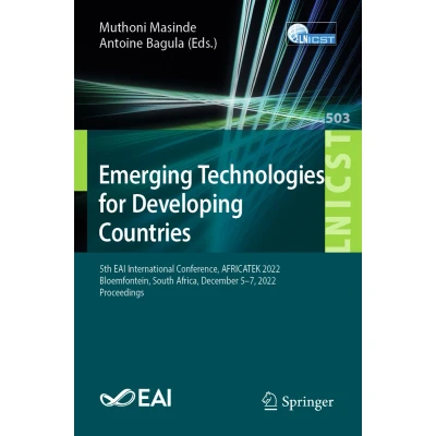 Afbeelding van Emerging Technologies for Developing Countries: 5th EAI International Conference, AFRICATEK 2022, Bloemfontein, South Africa, December 5 7, Proceedings: 503