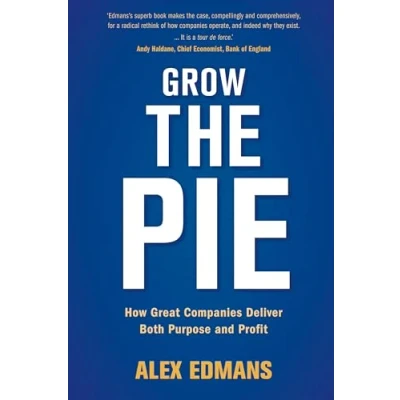Afbeelding van Grow the Pie: How Great Companies Deliver Both Purpose and Profit