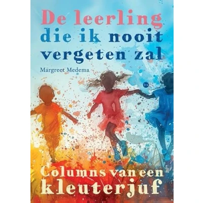 Afbeelding van De leerling die ik nooit vergeten zal