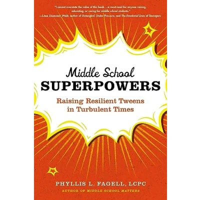 Afbeelding van Middle School Superpowers: Raising Resilient Tweens in Turbulent Times