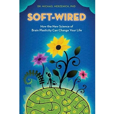 Afbeelding van Soft Wired: How the New Science of Brain Plasticity Can Change Your Life