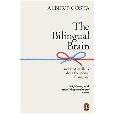 Afbeelding van the Bilingual Brain: And What It Tells Us about Science of Language
