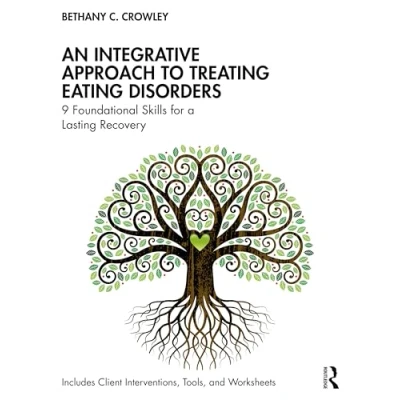 Afbeelding van An Integrative Approach to Treating Eating Disorders: 9 Foundational Skills for a Lasting Recovery