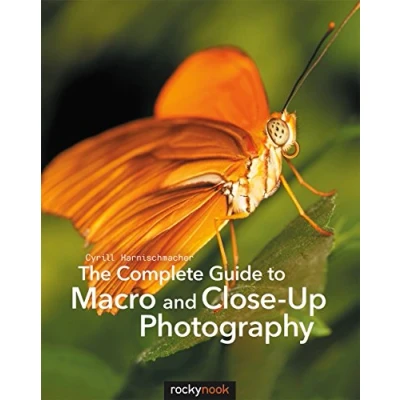 Afbeelding van The Complete Guide to Macro and Close Up Photography
