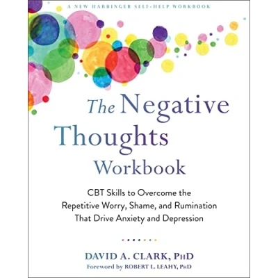 Afbeelding van the Negative Thoughts Workbook: CBT Skills to Overcome Repetitive Worry, Shame, and Rumination That Drive Anxiety Depression