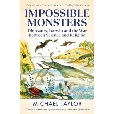 Afbeelding van Impossible Monsters: Dinosaurs, Darwin and the War Between Science Religion