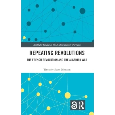 Afbeelding van Routledge Studies in the Modern History of France Repeating Revolutions