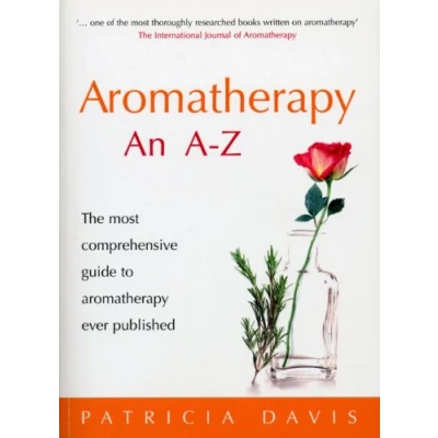 Afbeelding van Aromatherapy: An A Z: The Most Comprehensive Guide to Aromatherapy Ever Published