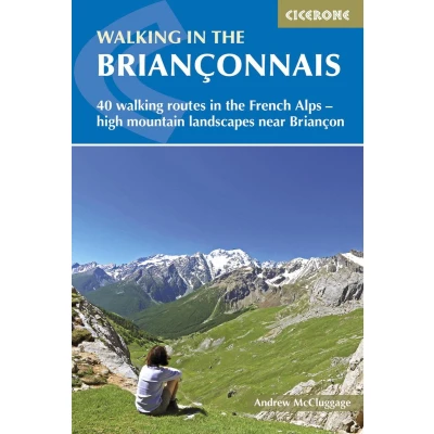 Afbeelding van walking in the Briançonnais: 40 routes French Alps exploring high mountain landscapes near Briancon