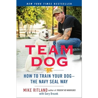 Afbeelding van Team Dog: How to Train Your Dog the Navy SEAL Way