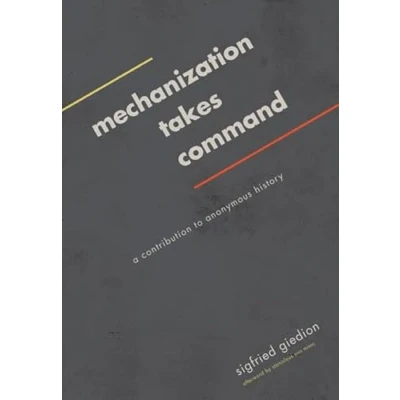 Afbeelding van Mechanization Takes Command: A Contribution to Anonymous History