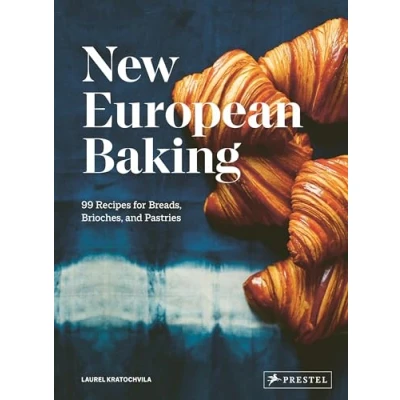 Afbeelding van New European Baking: 99 Recipes for Breads, Brioches and Pastries