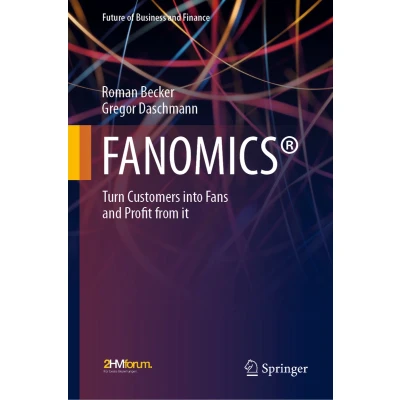 Afbeelding van FANOMICS®: Turn Customers into Fans and Profit from it