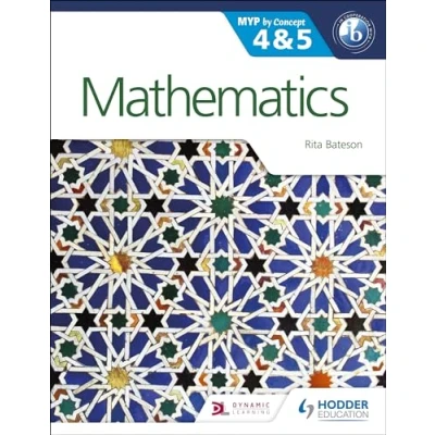 Afbeelding van Mathematics for the IB MYP 4 &amp; 5: By Concept