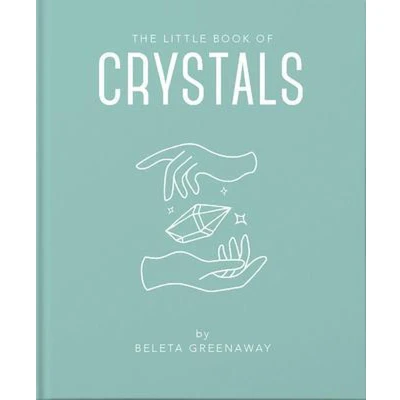Afbeelding van The Little Book of Crystals: An Inspiring Introduction to Everything You Need Know Enhance Your Life Using 1