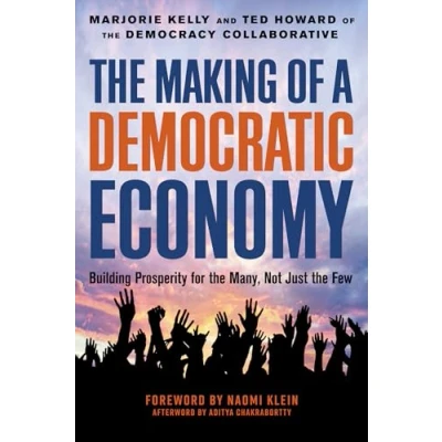 Afbeelding van the Making of a Democratic Economy How to Build Prosperity for Many, Not Few