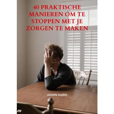 Afbeelding van 40 praktische manieren om te stoppen met je zorgen maken