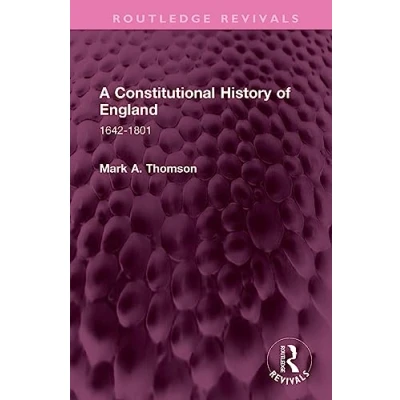 Afbeelding van A Constitutional History of England: 1642 1801