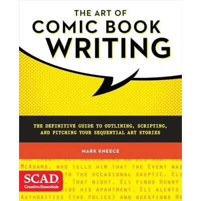 Afbeelding van Art OF COMIC BOOK WRITING Definitive GUIDE: The Guide to Outlining, Scripting, and Pitching Your Sequential Stories