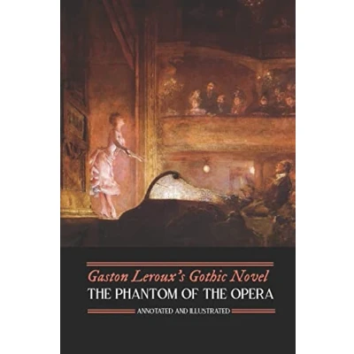 Afbeelding van Oldstyle Tales&#039; Gothic Novels Gaston Leroux&#039;s the Phantom of Opera, Annotated and Illustrated