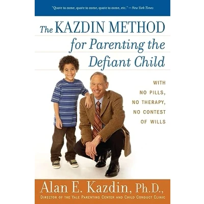 Afbeelding van the Kazdin Method for Parenting Defiant Child: With No Pills, Therapy, Contest of Wills