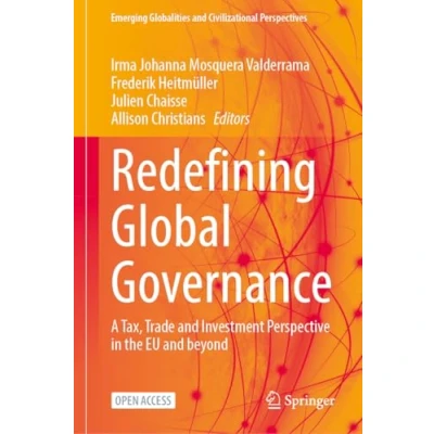 Afbeelding van Redefining Global Governance: A Tax, Trade and Investment Perspective in the EU beyond