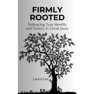 Afbeelding van Firmly Rooted: Embracing Your Identity and Victory in Christ Jesus