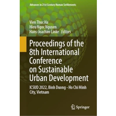 Afbeelding van Proceedings of the 8th International Conference on Sustainable Urban Development: ICSUD 2022, Binh Duong Ho Chi Minh City, Vietnam