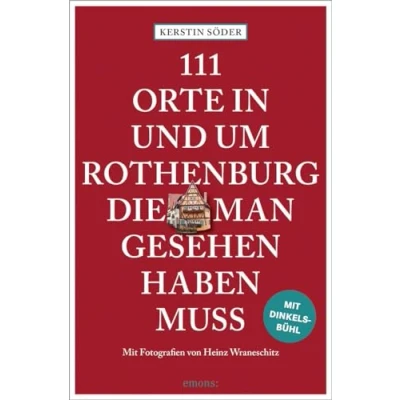 Afbeelding van 111 Orte in und um Rothenburg, die man gesehen haben muss: Reiseführer