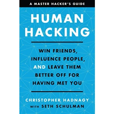 Afbeelding van Human Hacking: Win Friends, Influence People, and Leave Them Better Off for Having Met You