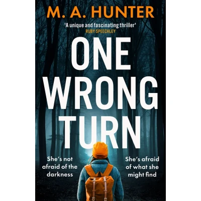 Afbeelding van One Wrong Turn: A completely addictive, chilling psychological thriller from M.A. Hunter