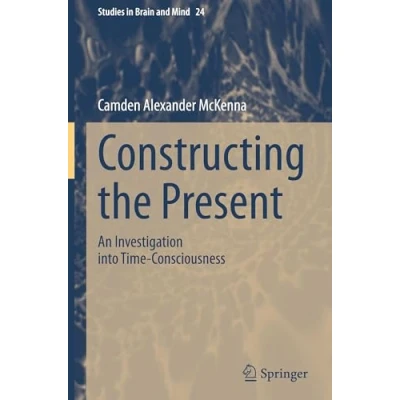 Afbeelding van Studies in Brain and Mind Constructing the Present
