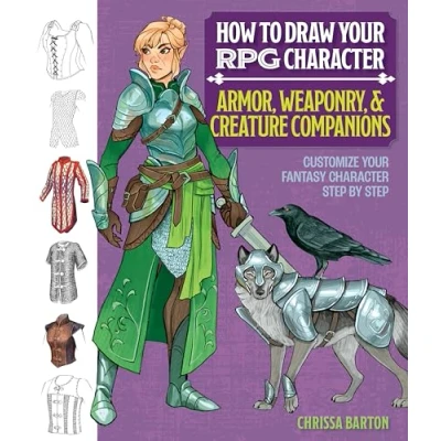 Afbeelding van How to Draw Your RPG Character : Armor, Weaponry &amp; Creature Companions