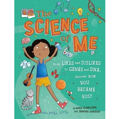 Afbeelding van The Science of Me: From likes and dislikes to genes DNA, discover how you became YOU!