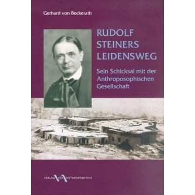 Afbeelding van Rudolf Steiners Leidensweg: Sein Schicksal mit der Anthroposophischen Gesellschaft