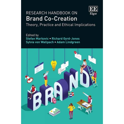 Afbeelding van Research Handbook on Brand Co Creation: Theory, Practice and Ethical Implications