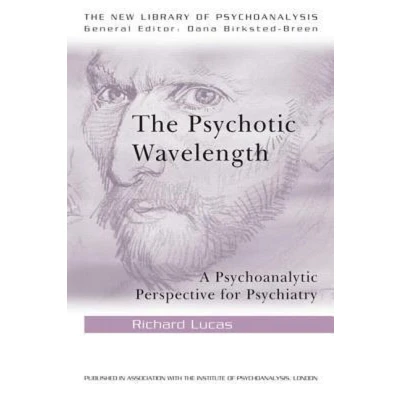 Afbeelding van The Psychotic Wavelength: A Psychoanalytic Perspective for Psychiatry