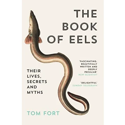 Afbeelding van The Book of Eels: Their Lives, Secrets and Myths