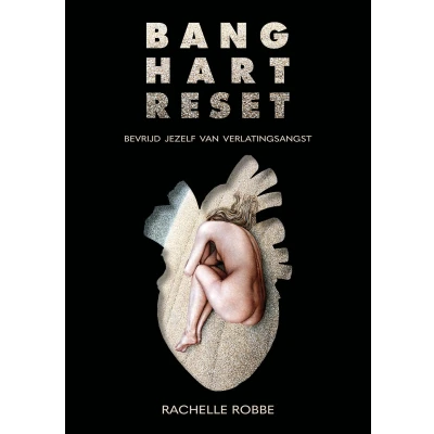 Afbeelding van Bang hart reset Bevrijd jezelf van verlatingsangst