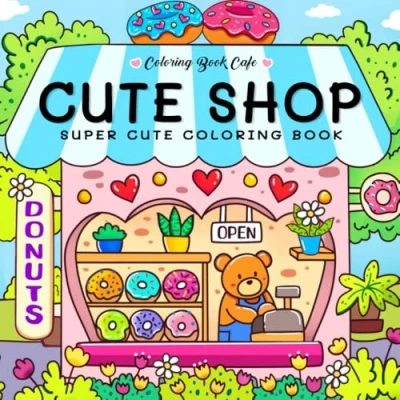 Afbeelding van Cute Shop: Sweet and Simple Coloring Book for Adults Kids Cafe Kleurboek voor volwassenen en kinderen