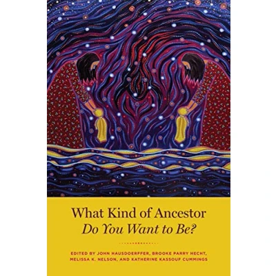 Afbeelding van What Kind of Ancestor Do You Want to Be?