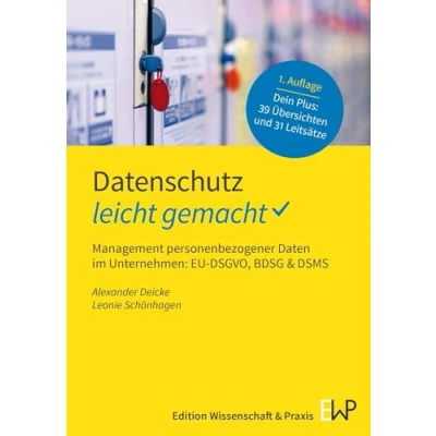 Afbeelding van Datenschutz leicht gemacht.: Management personenbezogener Daten im Unternehmen: EU DSGVO, BDSG &amp; DSMS.