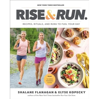 Afbeelding van Rise and Run: Recipes, Rituals Runs to Fuel Your Day: A Cookbook
