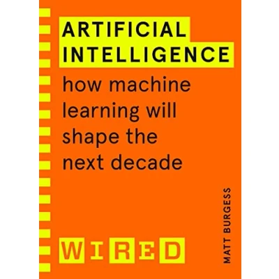 Afbeelding van Artificial Intelligence (WIRED guides): How Machine Learning Will Shape the Next Decade