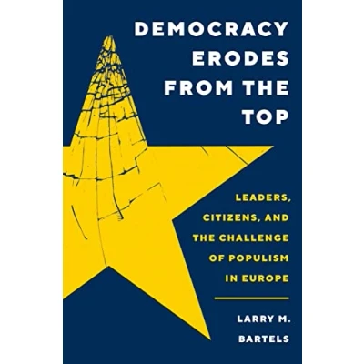 Afbeelding van Democracy Erodes from the Top: Leaders, Citizens, and Challenge of Populism in Europe: 41