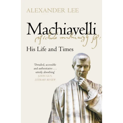Afbeelding van Machiavelli: His Life and Times